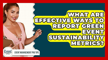 What Are Effective Ways To Report Green Event Sustainability Metrics? - Event Management Pro Tips