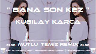 Kubilay Karça - Bana Son Kez Sevgilim De (Mutlu Temiz Remix) #tiktok Resimi