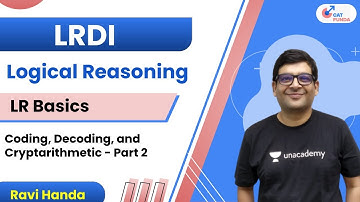 LR Basics - Coding, Decoding, & Cryptarithmetic - Part 2 l Logical Reasoning l CAT 2021 l Ravi Handa