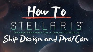 Stellaris - Beginners Guide - V2.2.7 - Ship Designs