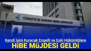 Engelli ve eski hükümlülere 500 bin TL hibe desteği: Başvuru nasıl yapılır?