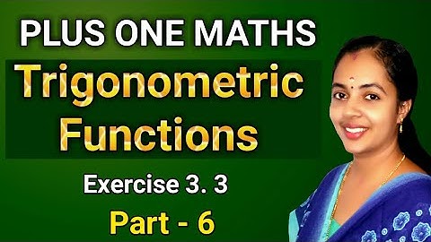 Exercise 3.3 Trigonometric functions Part 6 Plus One Maths Chapter 3 Malayalam/ English