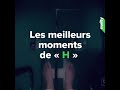 Best of h  les meilleures moments de h