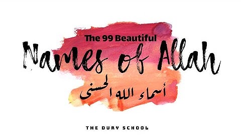 The 99 Beautiful & Perfect Names of Allah [TEACHING TUTORIAL] (أسماء الله الحسنى)