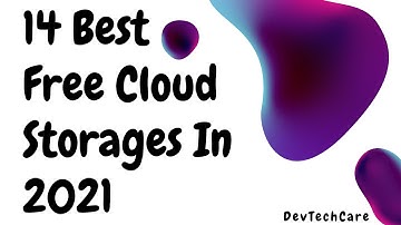 14 Best Free Cloud Storages In 2021 That You Should Use | Personal Cloud Storages | DevTechCare