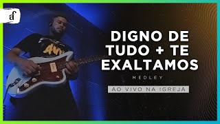 Video thumbnail of "Digno de Tudo + Te Exaltamos // Fernanda Ferro // Na Igreja, Ao vivo @NovaFiladelfiaJP"