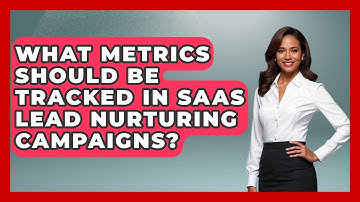 What Metrics Should Be Tracked in SaaS Lead Nurturing Campaigns? | Saas Marketing Wizards News