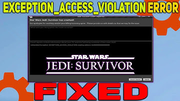 How To Fix EXCEPTION_ACCESS_VIOLATION Error in Star Wars Jedi Survivor
