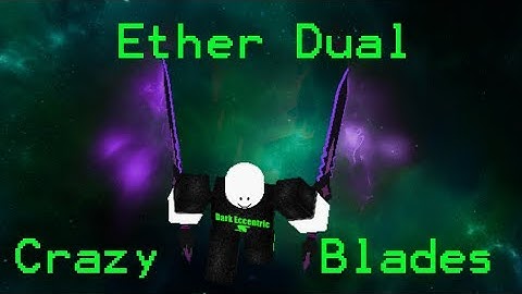 Roblox Script Showcase Episode#782/Ether Dual Crazy Blades