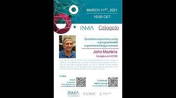 INMA Coloquio- Quantum supremacy using a programmable superconducting processor - John Martinis