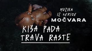 Video thumbnail of "Kiša pada trava raste | Muzika iz serije MOČVARA 🎼"