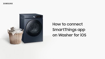 How to Connect SmartThings App on Washer - iOS