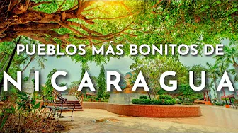 THE MOST BEAUTIFUL TOWNS IN NICARAGUA
