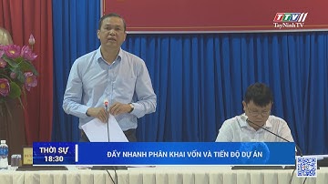 Đẩy nhanh phân khai vốn và tiến độ dự án | TayNinhTV