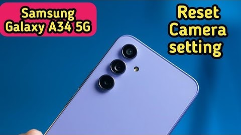 Reset Camera Setting In Samsung Galaxy A34 5G, Samsung Galaxy A34 5G Mein Camera Ki Setting Kaise