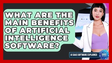 What Are the Main Benefits of Artificial Intelligence Software? | AI SaaS Software Explained News