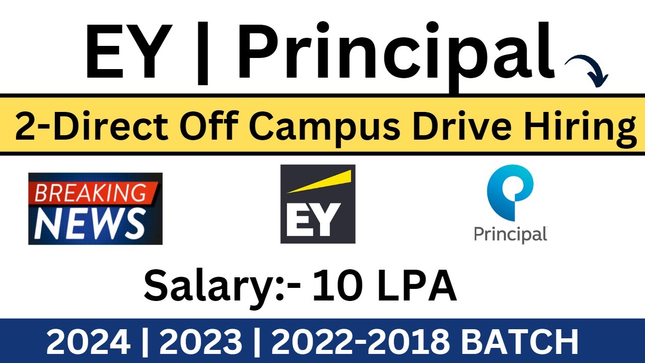 EY Off-Campus Hiring | 2022-2018 | 2023 | 2024 BATCH | Principal Hiring  | Salary:- 4-10 LPA | Apply