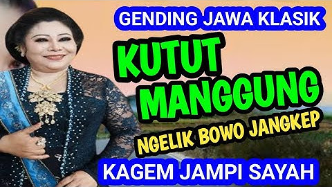 KUTUT MANGGUNG NGELIK BOWO JANGKEP GENDING JAWA KLASIK KAGEM JAMPI SAYAH.