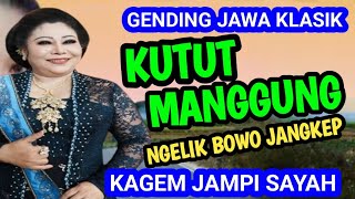 KUTUT MANGGUNG NGELIK BOWO JANGKEP GENDING JAWA KLASIK KAGEM JAMPI SAYAH.