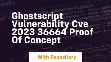 Ghostscript vulnerability cve 2023 36664 proof of concept