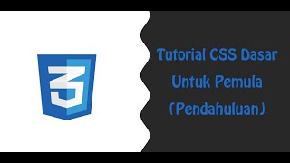 Tutorial CSS Introduction : CSS Dasar untuk Pemula - Bahasa Indonesia (bagian 1)