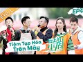 【FULL】Tiệm Tạp Hoá Trên Mây - EP4 | Tổng hợp các style đánh bóng bàn của Trương Kế Khoa.