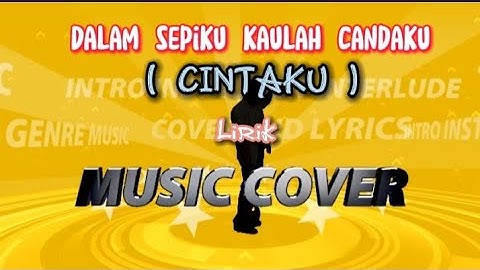 Dalam Sepiku Kaulah Candaku | CINTAKU_BAJOL NDANU feat. NOVA ARDANA (Lirik)