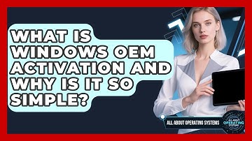 What Is Windows OEM Activation And Why Is It So Simple? - All About Operating Systems