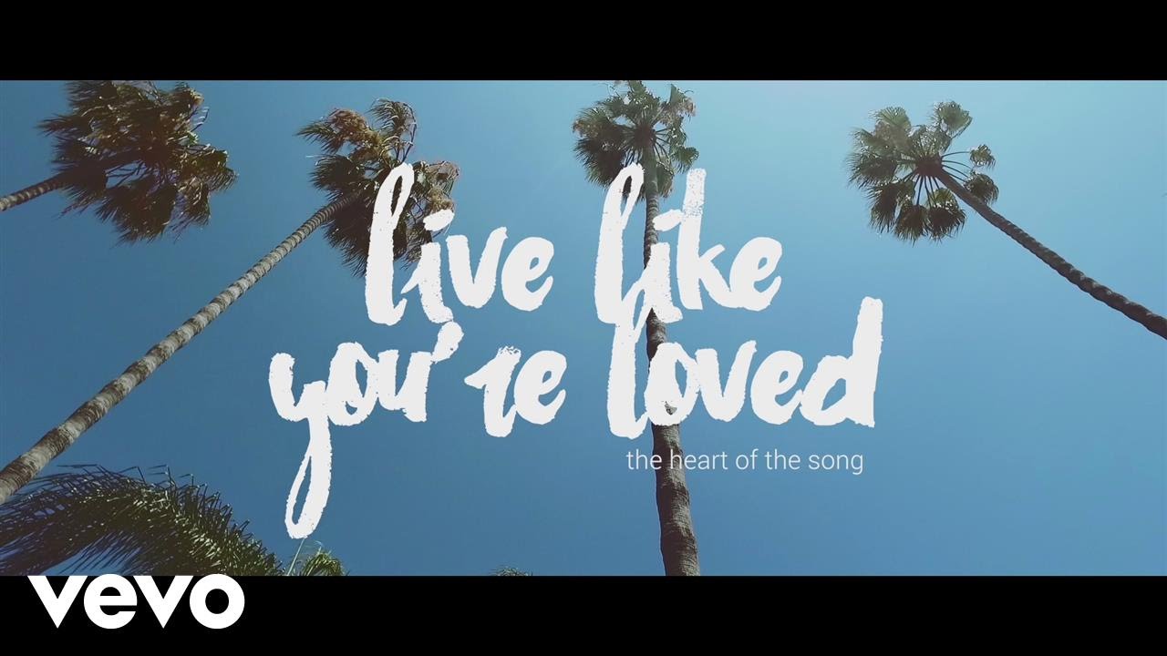 Hawk Nelson Live Like Youre Loved The Heart Of The Song