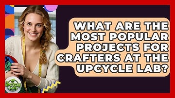What Are the Most Popular Projects for Crafters at The Upcycle Lab? - The Upcycle Lab