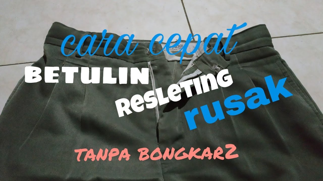 cara cepat memperbaiki resleting rusak