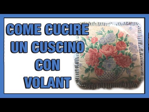 CUCIRE UN CUSCINO CON VOLANT | HOW TO SEW A PILLOW | Cucito Terapia