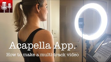 How to Make a Multi-Track Video with the Acapella App.