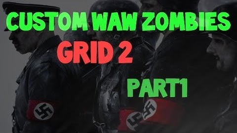 COD WAW Custom Zombies Grid 2 Part 1