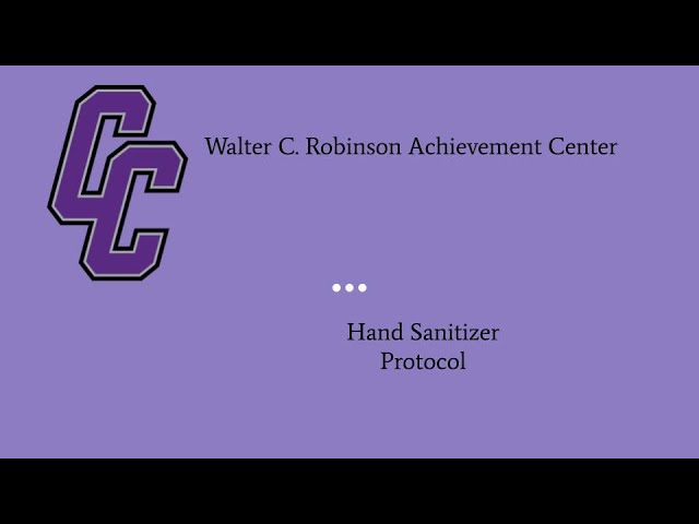 Walter C. Robinson Achievement Center Hand Sanitizer Protocol class=