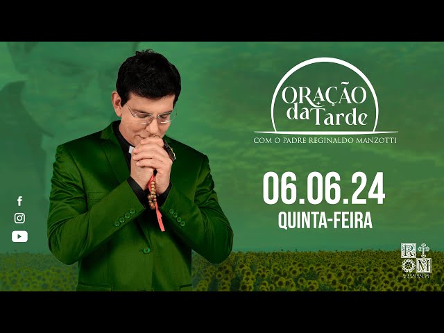 ORAÇÃO DA TARDE | 06/06/2024 | @PadreManzottiOficial class=