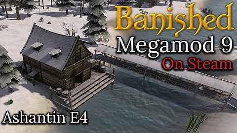 Banished Megamod 9 Steam Download E3 Setting Up Farm Supplies, Domestic Fuel & Education
