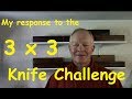 My response to the 3x3 Knife Challenge