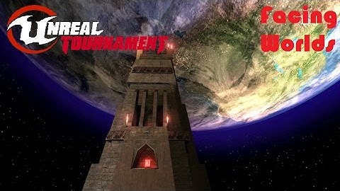 History of Unreal Tournament maps: Facing Worlds