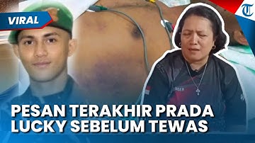 PESAN TERAKHIR Prada Lucky Sebelum Tewas Disiksa 20 TNI, Sang Ibu Menangis Histeris