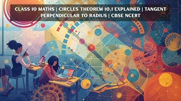 Class 10 Maths | Circles Theorem 10.1 Explained | Tangent Perpendicular to Radius | CBSE NCERT