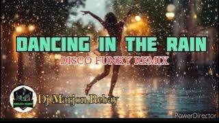 Dancing In The Rain [ Disco Funky Remix ] Dj Marjon Rebay