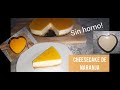 CHEESECAKE DE NARANJA /Sin horno y sin leche condensada!