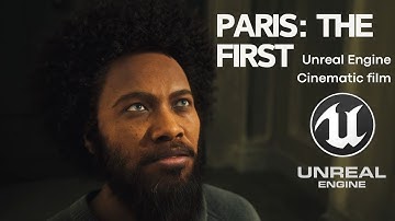 Paris The First. Unreal Engine Cinematic film.