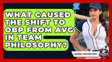 What Caused The Shift To OBP From AVG In Team Philosophy? - Baseball Statistics Vault