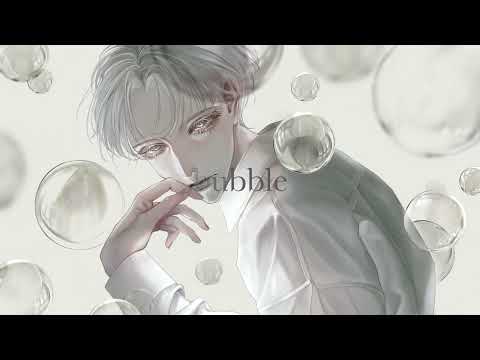 『bubble』 MUSIC VIDEO