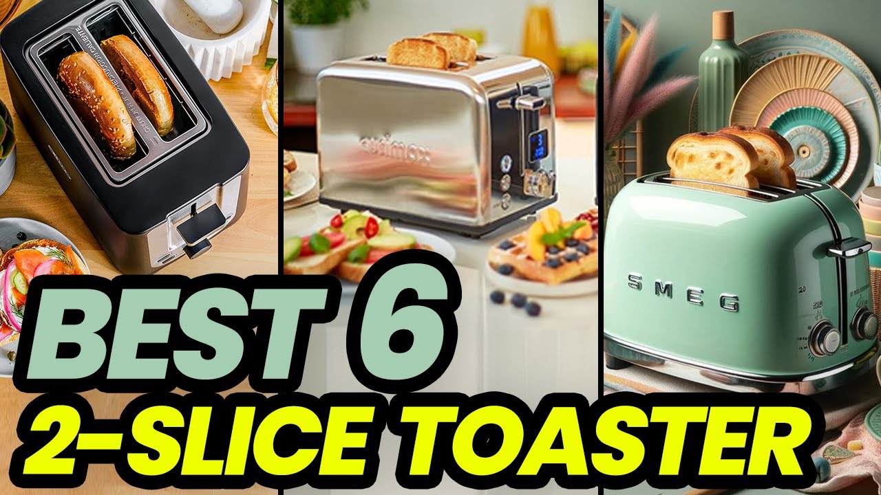 Best 2-Slice Toaster 2024 – Toasting Perfection for Your Kitchen!