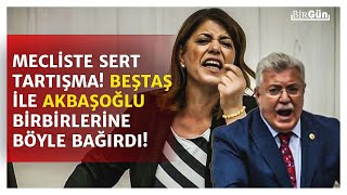 Meral Danış Beştaş ile AKP’li Akbaşoğlu arasında sert tartışma: “Burası miting meydanı değil!”