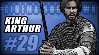 CINEMA SHOWDOWN  - #29 - King Arthur by WarriorShowdown 806 views 9 years ago 5 minutes, 25 seconds