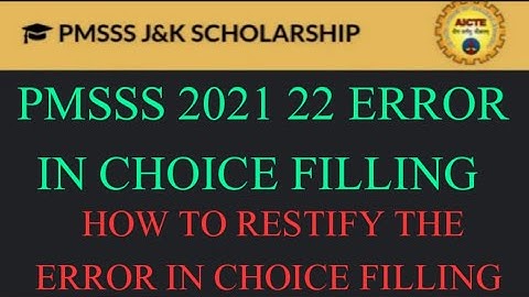 PMSSS 2021 Error In Choice Filling |How To Restify This Error|